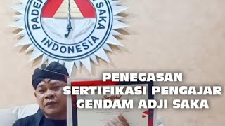 Penegasan sertifikasi pengajar Gendam Adji Saka