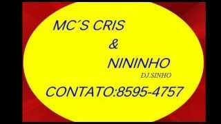 MC´S CRIS E NININHO &DJ.SINHO-FILHA DO BARÃO.wmv