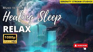 Fall Asleep in Less Than 3 hours • Music To Heal While You Sleep And Wake Up Happy, Deep Sleep