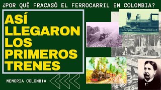 Parte 1: Los primeros trenes de Colombia