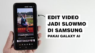 Cara Edit Video Jadi Slow Motion Di HP Samsung Tanpa Aplikasi