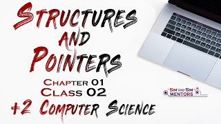 Structures and Pointers | Chapter 01 | Plus Two Computer Science | Class 02