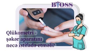 Qlükometri - şəkər aparatını necə istifadə etməli? | Bioss Tibb Kursları