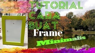 Tutorial cara buat frame minimalis