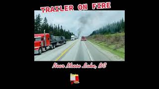 TRAILER ON FIRE 🔥 #safety #trailer #BC