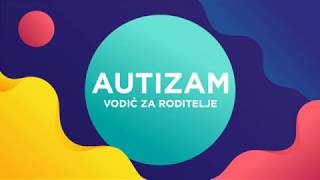 Autizam - vodič za roditelje