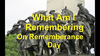 What and Whom am I Remembering on Remembrance Day 2021