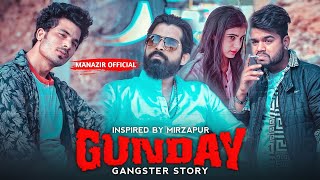 Gunday | Gangster Story | inspired by Mirzapur | ft. Manazir Official | #helotrend