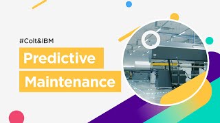 Predictive Maintenance | Smart Manufacturing - Colt & IBM | Colt