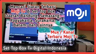 Cara mencari siaran tv digital moji tv dengan mudah untuk beberapa wilayah dengan mux/kanal terbaru