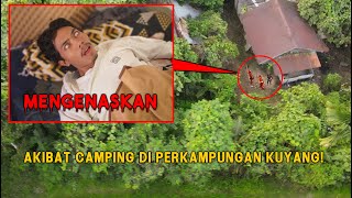 AKIBAT CAMPING DI PERKAMPUNGAN KUYANG BERUJUNG TR4GIS! #kuyang