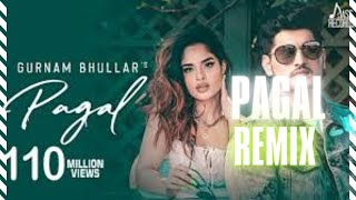 Pagal | - Remix | Gurnam Bhullar | G Guri | Baljit Singh Deo | Songs 2019