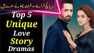 Top 5 Unique Love Story Dramas Of 2023 || Pakistan Drama Industry