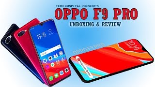 Oppo f9 pro review & unboxing||first look with water drop notch display||Tech Hospital