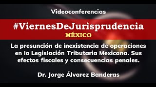 La presunción de inexistencia de operaciones en la Legislación Tributaria Mexicana.