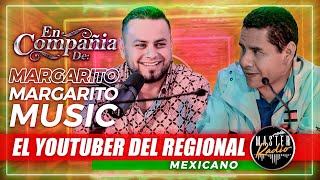 MARGARITO MUSIC, la historia del Youtuber de la música regional Mex. |En Compañía de | Ep 6