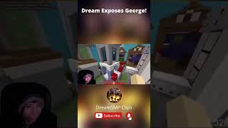 Dream Exposes George!