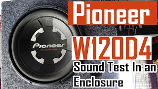 PIONEER W120D4 SUB WOOFER  SOUND TEST IN ENCLOSURE.