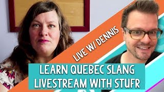 Teaching Québécois Slang live with Dennis [ livestream ]