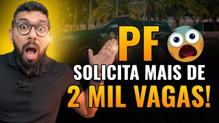 😱 URGENTE!!! // PF solicita mais de 2 MIL VAGAS! CONFIRA!