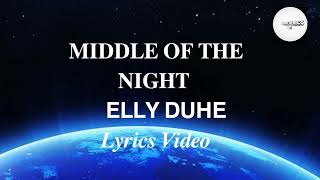 Middle of the Night - ELLY DUHE | Lyrics Video