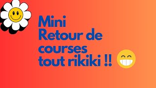 Mini retour de courses tout rikiki!!!!🥳