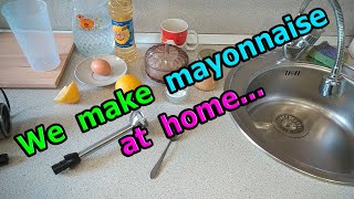 DIY homemade mayonnaise. See how to do it!