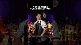 flair tricks TOP 10 TRICKS "FULL BOTTLE STALL" 1 bottle #flairbartending #bartender #bartricks