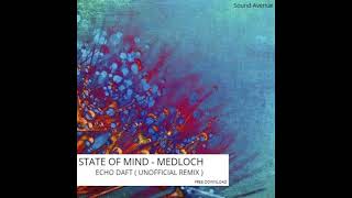 Medloch - State of mind  (ECHO DAFT BOOTLEG)