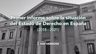 Primer informe sobre la situación del Estado de Derecho en España (2018 - 2021)