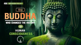 The Buddha - The Greatest Teacher in the History of Human Consciousness!