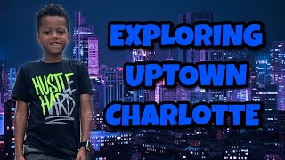 Exploring Uptown Charlotte (Queen City)