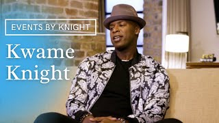 Kwame Knight | An Introduction