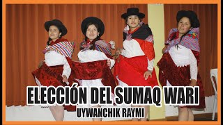 ELECCIÓN DE SUMAQ WARMI - UYWANCHIK RAYMI