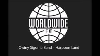 Owiny Sigoma Band - Harpoon Land