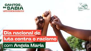 Dia nacional de luta contra o racismo | Cantos do Sabiá