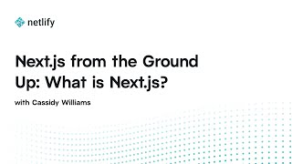 Next.js from the Ground Up: What is Next.js?