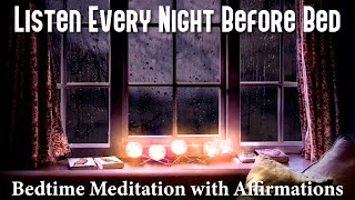 LISTEN TO THIS EVERY NIGHT ➤ Positive Bedtime Meditation & Affirmations