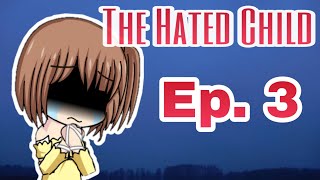 The Hated Child Ep 3 | Gacha Studio