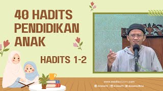 KAJIAN AKHWAT _ ARBA'IN PENDIDIKAN ANAK _ H. 1-2 || UAZ || GAGAKSIPAT || 09 10 2024