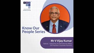 Know Our People Series - Vijay Kumar Vaddadi - Advisor - India Entry & International Affairs