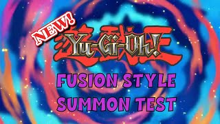 New Yu-Gi-Oh Fusion Style Summon Test