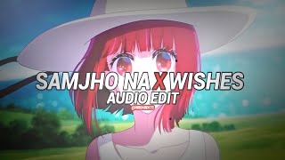 Samjho Na X Wishes [Edit Audio] Non Copyright