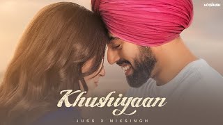 KHUSHIYAAN (Official Video) Juss × MixSingh | Latest Punjabi Songs 2024