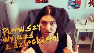 Pierwszy wyjazd z dzieckiem