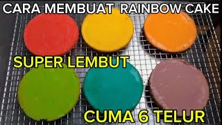 CARA MEMBUAT RAINBOW CAKE PANGGANG SUPER LEMBUT CUMA 6 TELUR #rainbowcake#basecakerainbow