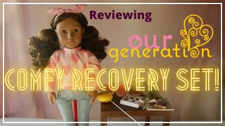 Reviewing Our Generation Comfy Recovery Set!