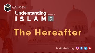 Understanding Islam (5): The Hereafter