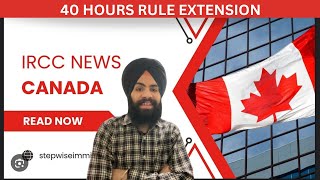 IRCC NEW RULES FOR INTERNATIONAL STUDENTS || 3 BIG CHANGES || 40 HOURS RULE ||