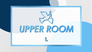 Upper Room | Prayer | 12.04.24